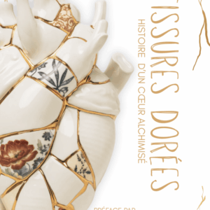 Fissures dorées - Histoire d'un coeur alchimisé